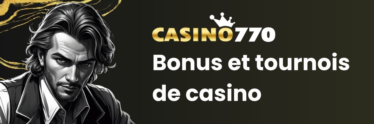 Bonus et tournois de Casino770.